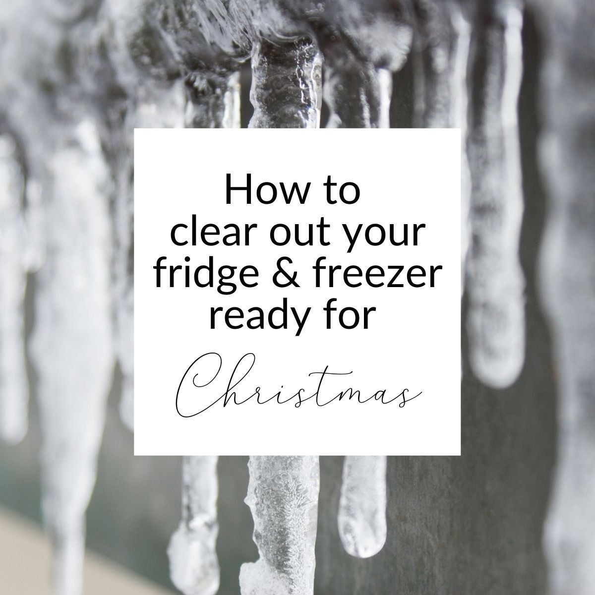 How to clear out your fridge and freezer ready for Christmas