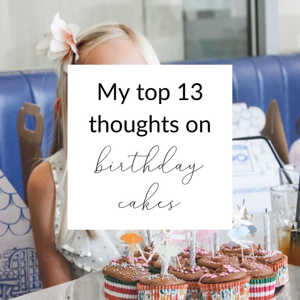 My top 13 thoughts on birthday cakes